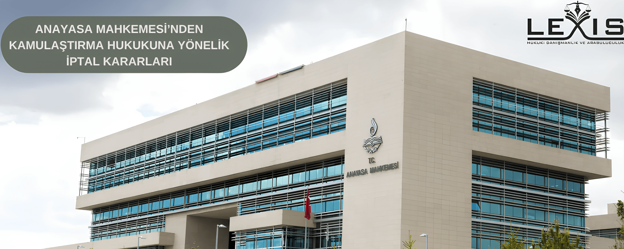 Anayasa Mahkemesi’nden Kamulaştırma Hukukuna Yönelik İptal Kararları - anayasa-mahkemesi-nden-kamulastirma-hukukuna-yoenelik-iptal-kararlari