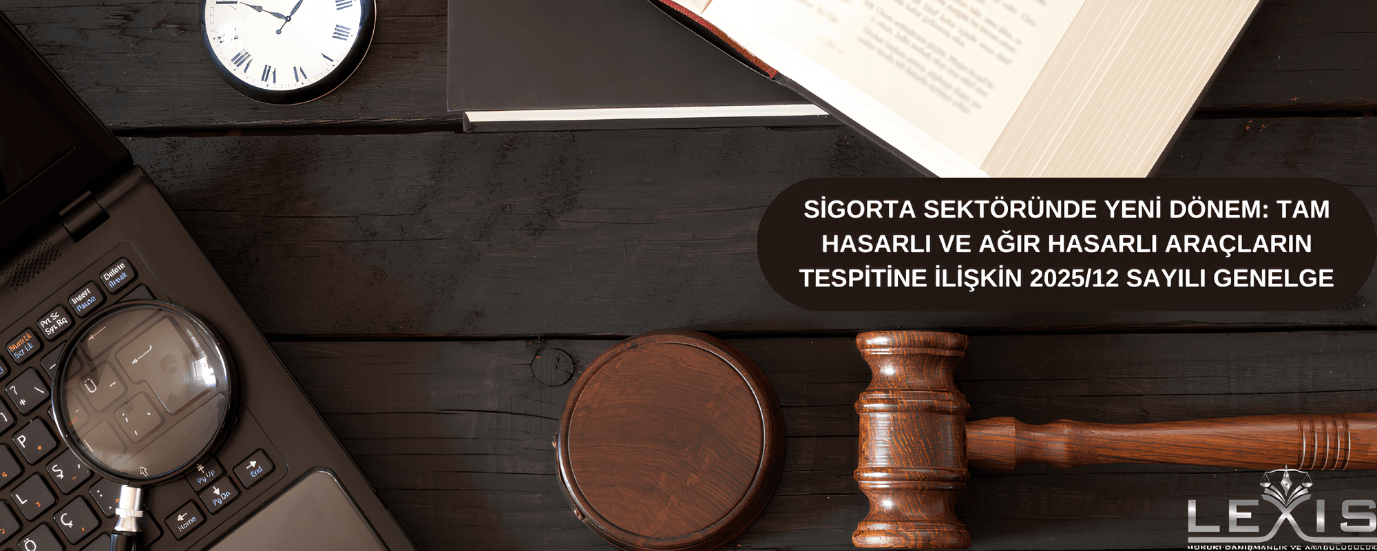 Sigorta Sektöründe Yeni Dönem: Tam Hasarlı ve Ağır Hasarlı Araçların Tespitine İlişkin 2025/12 Sayılı Genelge - sigorta-sektoeruende-yeni-doenem-tam-hasarli-ve-agir-hasarli-araclarin-tespitine-iliskin-2025-12-sayili-genelge