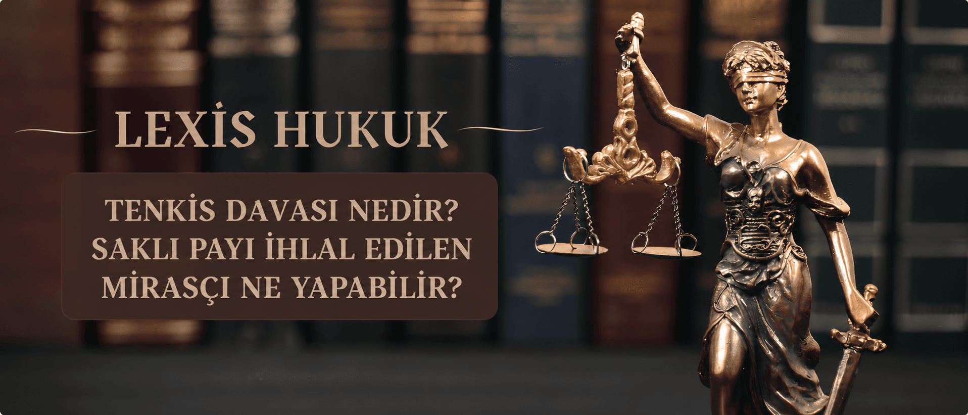 TENKİS DAVASI NEDİR? SAKLI PAYI İHLAL EDİLEN MİRASÇI NE YAPABİLİR? - blog-3