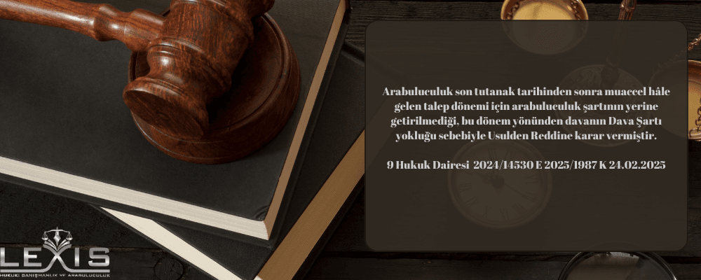 Arabuluculuk Süreci ve Son Tutanak Tarihinden Sonra Muaccel Olan Taleplerin Hukuki Durumu