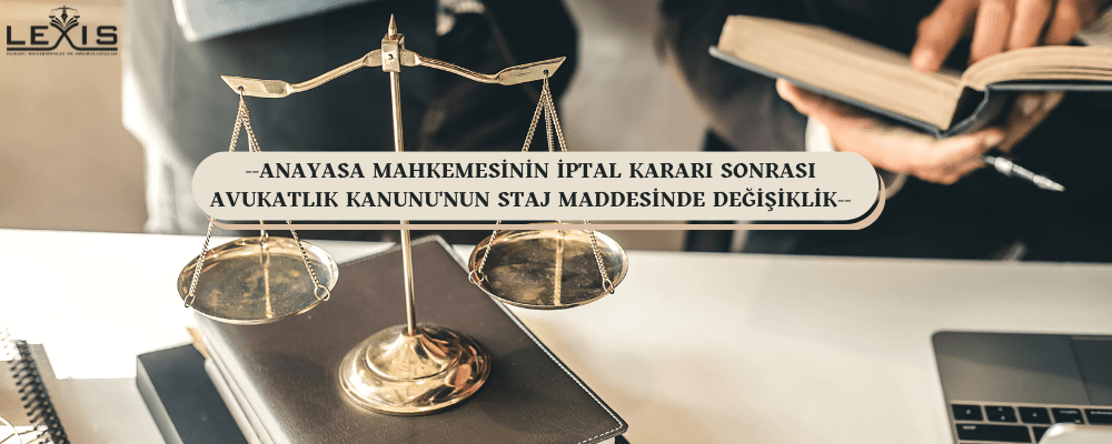 AYM'nin İptal Kararı İle Avukatlık Kanununda Değişiklik - aym-nin-iptal-karari-ile-avukatlik-kanununda-degisiklik