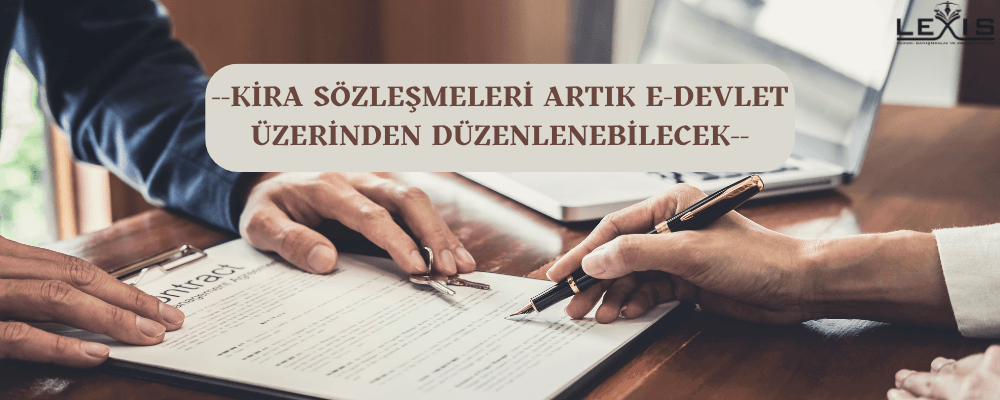 Kira Sözleşmeleri Artık e-Devletten Düzenlenebilecek - kira-soezlesmeleri-artik-e-devletten-duezenlenebilecek