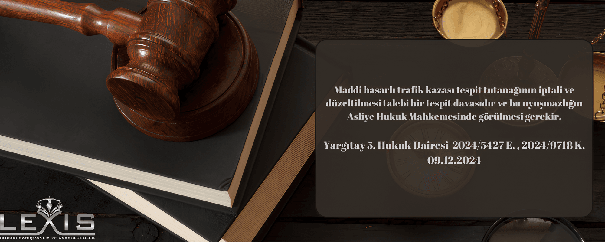 Maddi Hasarlı Tutanak İtirazında Yargı Yeri: Asliye Hukuk Mahkemesi